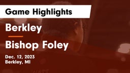 Berkley  vs Bishop Foley  Game Highlights - Dec. 12, 2023