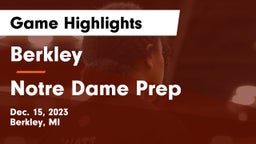 Berkley  vs Notre Dame Prep  Game Highlights - Dec. 15, 2023