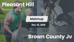 Matchup: Pleasant Hill High vs. Brown County Jv 2018