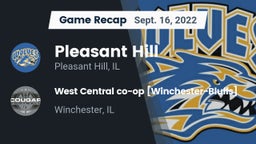 Recap: Pleasant Hill  vs. West Central co-op [Winchester-Bluffs]  2022