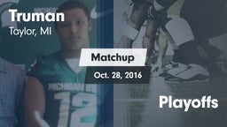 Matchup: Truman  vs. Playoffs 2016