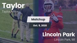 Matchup: Taylor  vs. Lincoln Park  2020