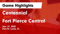 Centennial  vs Fort Pierce Central Game Highlights - Jan. 27, 2023