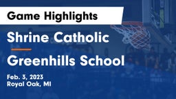 Shrine Catholic  vs Greenhills School Game Highlights - Feb. 3, 2023