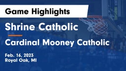 Shrine Catholic  vs Cardinal Mooney Catholic  Game Highlights - Feb. 16, 2023