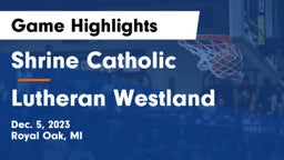 Shrine Catholic  vs Lutheran  Westland Game Highlights - Dec. 5, 2023