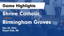 Shrine Catholic  vs Birmingham Groves Game Highlights - Dec 29, 2016