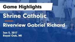 Shrine Catholic  vs Riverview Gabriel Richard Game Highlights - Jan 5, 2017