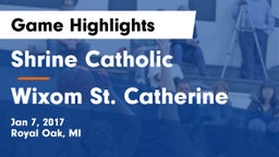 Shrine Catholic  vs Wixom St. Catherine Game Highlights - Jan 7, 2017
