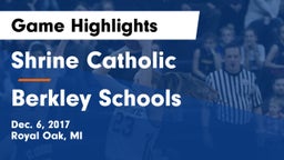 Shrine Catholic  vs Berkley Schools Game Highlights - Dec. 6, 2017