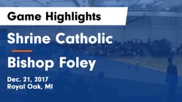 Shrine Catholic  vs Bishop Foley Game Highlights - Dec. 21, 2017