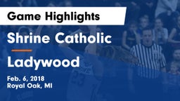 Shrine Catholic  vs Ladywood  Game Highlights - Feb. 6, 2018