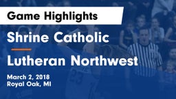 Shrine Catholic  vs Lutheran Northwest  Game Highlights - March 2, 2018