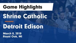 Shrine Catholic  vs Detroit Edison Game Highlights - March 8, 2018