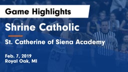 Shrine Catholic  vs St. Catherine of Siena Academy  Game Highlights - Feb. 7, 2019