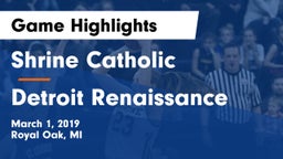 Shrine Catholic  vs Detroit Renaissance Game Highlights - March 1, 2019