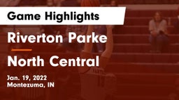 Riverton Parke  vs North Central  Game Highlights - Jan. 19, 2022