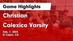Christian  vs Calexico Varsity Game Highlights - Feb. 7, 2022