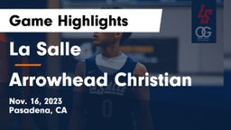 La Salle  vs Arrowhead Christian  Game Highlights - Nov. 16, 2023