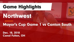 Northwest  vs Mayor's Cup Game 1 vs Canton South Game Highlights - Dec. 18, 2018