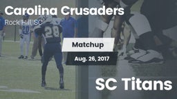 Matchup: Carolina Crusaders vs. SC Titans 2017