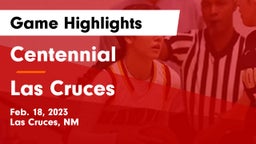 Centennial  vs Las Cruces  Game Highlights - Feb. 18, 2023