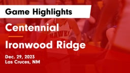 Centennial  vs Ironwood Ridge  Game Highlights - Dec. 29, 2023
