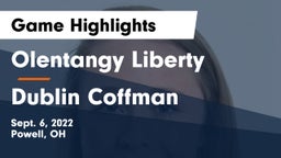 Olentangy Liberty  vs Dublin Coffman  Game Highlights - Sept. 6, 2022