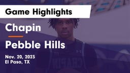 Chapin  vs Pebble Hills  Game Highlights - Nov. 20, 2023