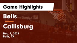 Bells  vs Callisburg  Game Highlights - Dec. 7, 2021