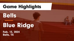 Bells  vs Blue Ridge  Game Highlights - Feb. 13, 2024