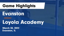 Evanston  vs Loyola Academy  Game Highlights - March 30, 2022