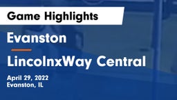 Evanston  vs LincolnxWay Central Game Highlights - April 29, 2022
