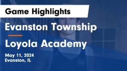 Evanston Township  vs Loyola Academy  Game Highlights - May 11, 2024