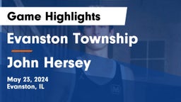 Evanston Township  vs John Hersey  Game Highlights - May 23, 2024