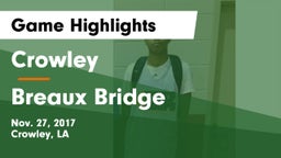 Crowley  vs Breaux Bridge  Game Highlights - Nov. 27, 2017