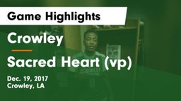 Crowley  vs Sacred Heart (vp) Game Highlights - Dec. 19, 2017