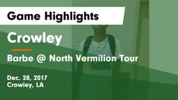 Crowley  vs Barbe @ North Vermilion Tour Game Highlights - Dec. 28, 2017