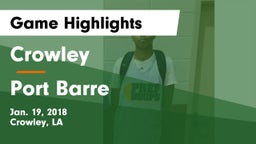 Crowley  vs Port Barre  Game Highlights - Jan. 19, 2018
