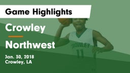 Crowley  vs Northwest  Game Highlights - Jan. 30, 2018