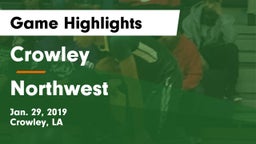 Crowley  vs Northwest  Game Highlights - Jan. 29, 2019