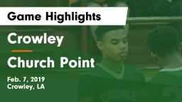 Crowley  vs Church Point  Game Highlights - Feb. 7, 2019