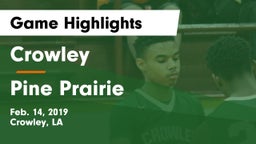 Crowley  vs Pine Prairie  Game Highlights - Feb. 14, 2019