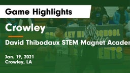 Crowley  vs David Thibodaux STEM  Magnet Academy Game Highlights - Jan. 19, 2021