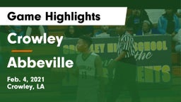 Crowley  vs Abbeville  Game Highlights - Feb. 4, 2021