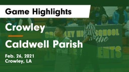 Crowley  vs Caldwell Parish  Game Highlights - Feb. 26, 2021