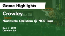 Crowley  vs Northside Christian @ NCS Tour Game Highlights - Dec. 7, 2023