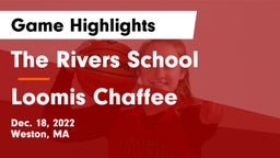 The Rivers School vs Loomis Chaffee Game Highlights - Dec. 18, 2022