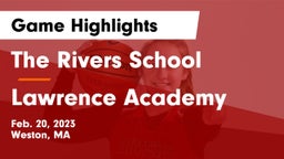 The Rivers School vs Lawrence Academy Game Highlights - Feb. 20, 2023