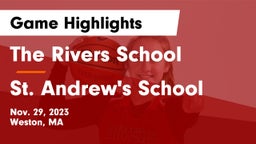 The Rivers School vs St. Andrew's School Game Highlights - Nov. 29, 2023